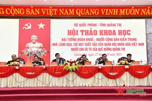 Hội thảo khoa học “Đại tướng Đoàn Khuê - Người cộng sản kiên trung, nhà lãnh đạo, chỉ huy xuất sắc của Quân đội nhân dân Việt Nam, người con ưu tú của quê hương Quảng Trị”